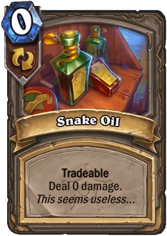 Snake Oil is an uncollectible neutral spell card, from the Showdown in the Badlands set.